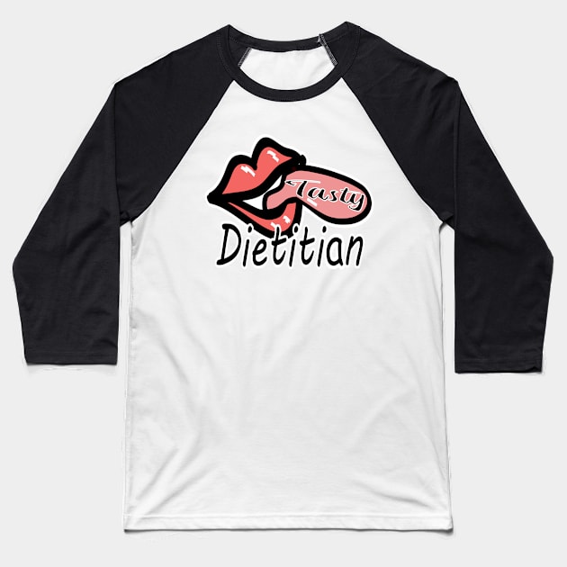 Tasty Dietitian Nutritionist Baseball T-Shirt by Redmanrooster